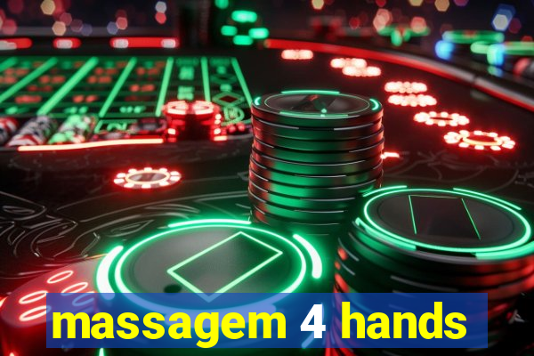 massagem 4 hands